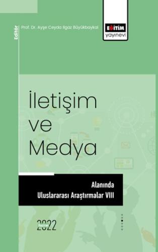 İletişim Ve Medya Alanında Uluslararası Araştırmalar VIII %3 indirimli