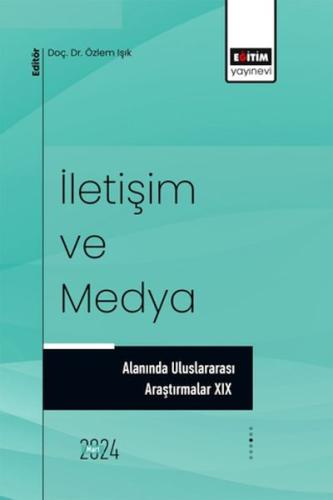 İletişim Ve Medya Alanında Uluslararası Araştırmalar XIX %3 indirimli 