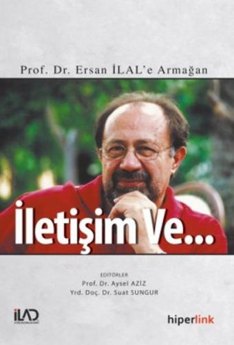 İletişim ve... Prof. Dr. Ersan İlal'e Armağan %15 indirimli Prof. Dr. 