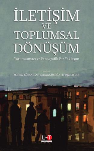 İletişim ve Toplumsal Dönüşüm M. Emre Köksalan