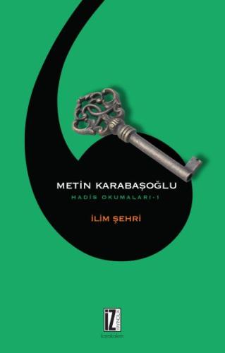 İlim Şehri / Hadis Okumaları 1 %15 indirimli Metin Karabaşoğlu