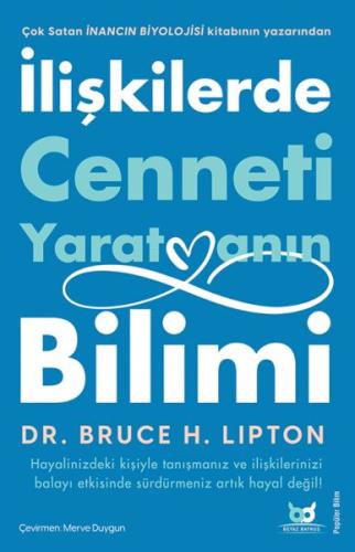 İlişkilerde Cenneti Yaratmanın Bilimi %14 indirimli Dr. Bruce H. Lipto