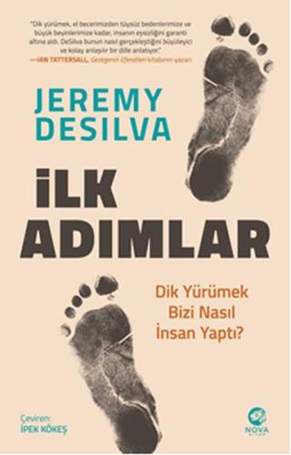 İlk Adımlar: Dik Yürümek Bizi Nasıl İnsan Yaptı? %12 indirimli Jeremy 