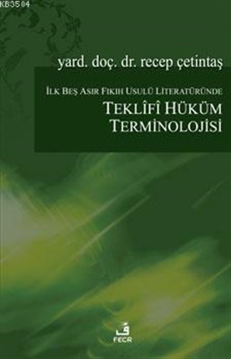 İlk Beş Asır Fıkıh Usulü Literatüründe Teklifi Hüküm Terminolojisi %15