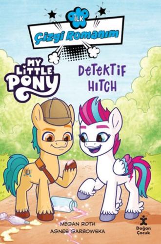 İlk Çizgi Romanım My Little Pony-Dedektif Hitch Megan Roth