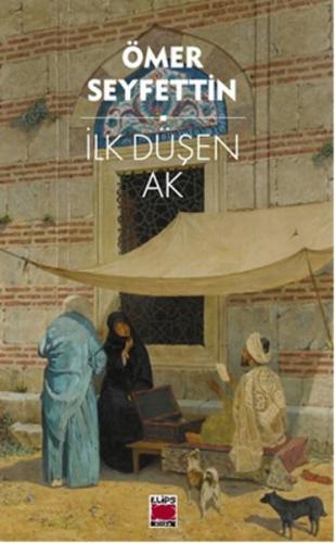 İlk Düşen Ak Ömer Seyfettin