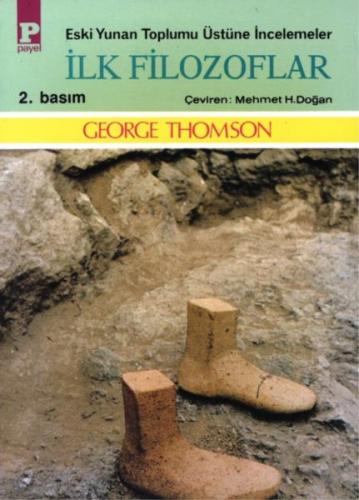 İlk Filozoflar - Eski Yunan Toplumu Üstünü İncelemeler George Thompson