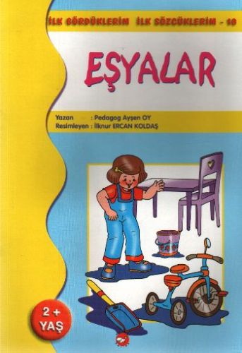 İlk Gördüklerim İlk Sözcüklerim 10 - Eşyalar Ayşen Oy