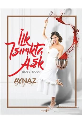 İlk Isırıkta Aşk (Ciltli) %10 indirimli Aynaz Özkaşıkçı