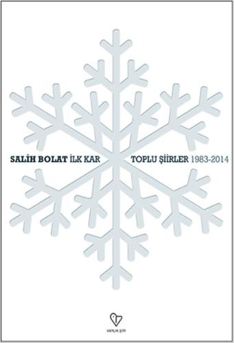 İlk Kar - Toplu Şiirler -1983-2014 %20 indirimli Salih Bolat