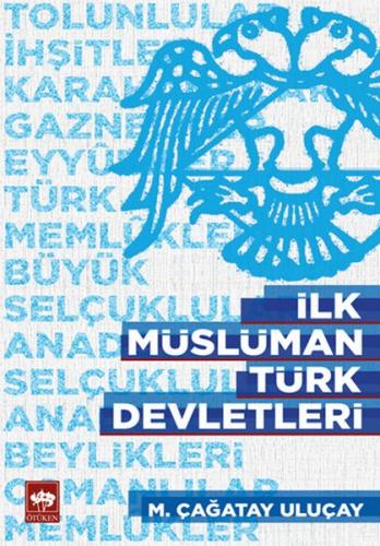 İlk Müslüman Türk Devletleri %19 indirimli M. Çağatay Uluçay