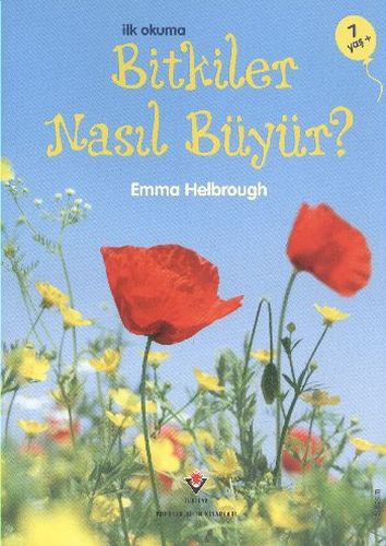 İlk Okuma - Bitkiler Nasıl Büyür? Emma Helbrough