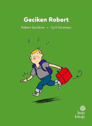 İlk Okuma Hikâyeleri: Geciken Robert %16 indirimli Robert Soulières