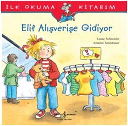 İlk Okuma Kitabım Elif Alışverişe Gidiyor %31 indirimli Liane Schneide