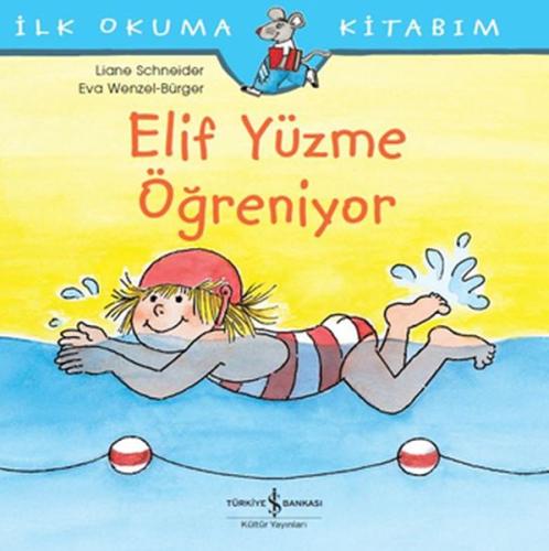 İlk Okuma Kitabım - Elif Yüzme Öğreniyor %31 indirimli Liane Schneider