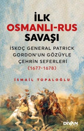 İlk Osmanlı Rus Savaşı %22 indirimli İsmail Topaloğlu