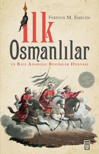 İlk Osmanlılar ve Batı Anadolu Beylikler Dünyası Feridun M. Emecen