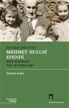 İlk Rize Müftüsü Mehmet Hulusi Efendi Rize Hadisesi Hac Hatıraları %10