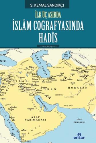 İlk Üç Asırda İslam Coğrafyasında Hadis %18 indirimli S. Kemal Sandıkç