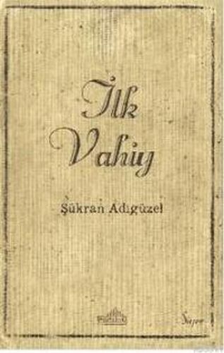 İlk Vahiy %20 indirimli Şükran Adıgüzel