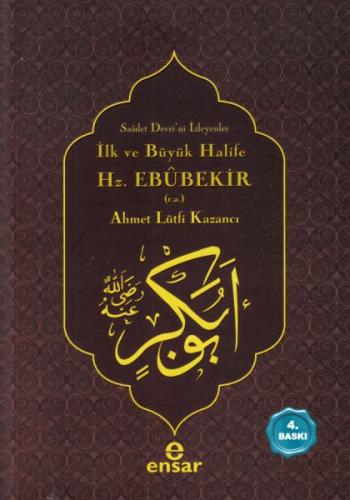 İlk ve Büyük Halife Hz. Ebubekir (r.a.) %18 indirimli Ahmet Lütfi Kaza