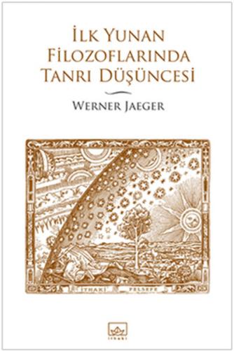 İlk Yunan Filozoflarında Tanrı Düşüncesi Werner Jaeger