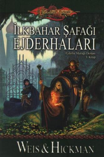 İlkbahar Şafağı Ejderhaları M.Weis T.Hickman