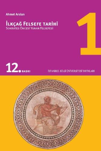 İlkçağ Felsefe Tarihi 01 - Sokrates Öncesi Yunan Felsefesi Prof. Dr. A