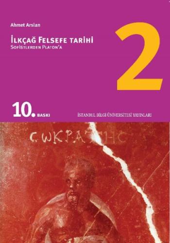 İlkçağ Felsefe Tarihi 02 - Sofistlerden Platon’a Prof. Dr. Ahmet Arsla