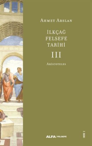 İlkçağ Felsefe Tarihi III %10 indirimli Ahmet Arslan