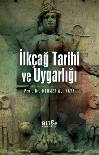 İlkçağ Tarihi ve Uygarlığı %14 indirimli Mehmet Ali Kaya