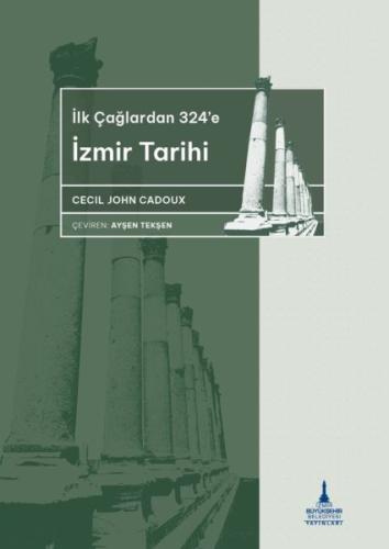 İlkçağlardan 324’e İzmir Tarihi Cecil John Cadoux