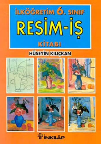 İlköğretim 6. Sınıf Resim-İş Kitabı %15 indirimli Hüseyin Kılıçkan