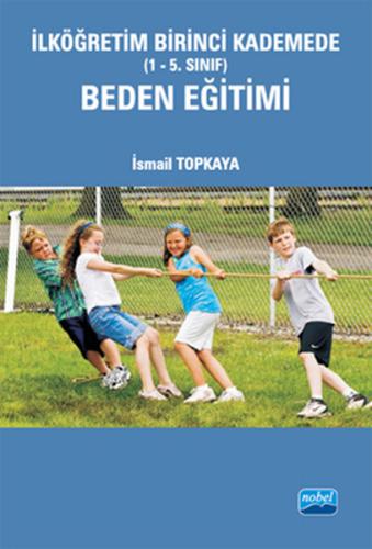 İlköğretim Birinci Kademede (1-5. Sınıf) Beden Eğitimi İsmail Topkaya