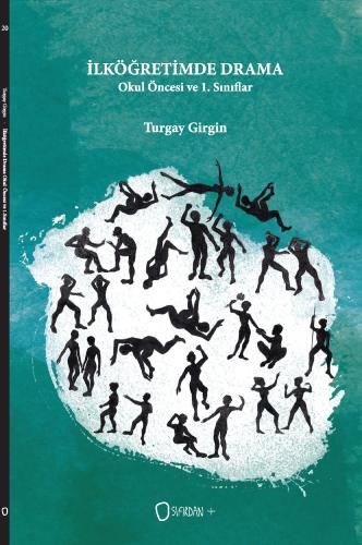 İlköğretimde Drama - Okul Öncesi ve 1. Sınıflar Turgay Girgin