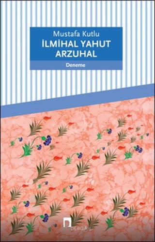 İlmihal Yahut Arzuhal %10 indirimli Mustafa Kutlu