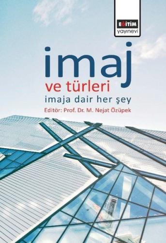 İmaj ve Türleri - İmaja Dair Her şey %3 indirimli M. Nejat Özüpek