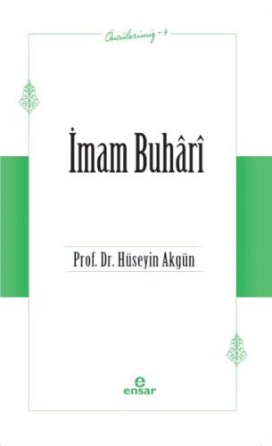 İmam Buhârî (Öncülerimiz-4) %18 indirimli Prof. Dr. Hüseyin Akgün