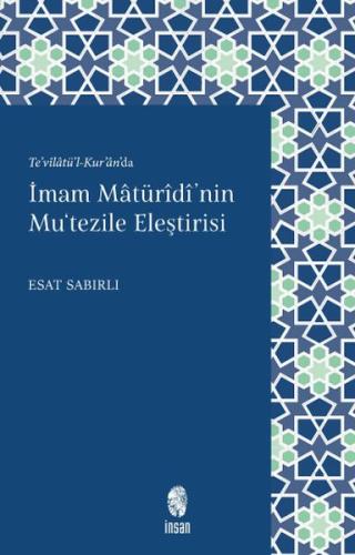 İmam Mâturîdî'nin Mu'tezile Eleştirisi %18 indirimli Esat Sabırlı