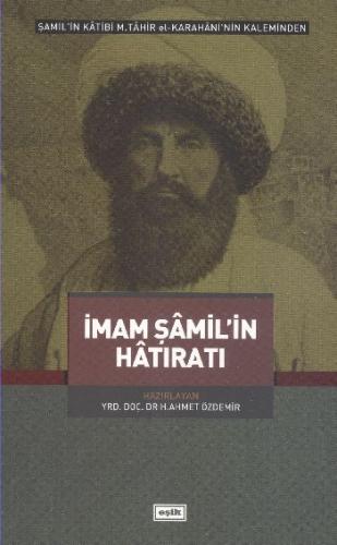 İmam Şamil'in Hatıratı %17 indirimli H. Ahmet Özdemir