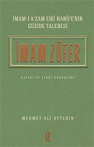 İmam Züfer - İmamı Azam Ebu Hanifenin Güzide Talebesi %15 indirimli Me