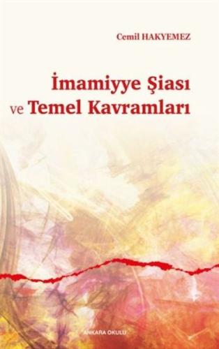 İmamiyye Şiası ve Temel Kavramları %20 indirimli Cemil Hakyemez