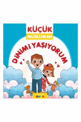 İmanı Öğreniyorum / Küçük Müslüman %17 indirimli Sadık Abdurrahman Nur