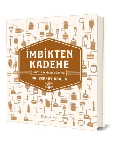 İmbikten Kadehe - Distile İçkiler Dünyası %10 indirimli Burkay Adalığ