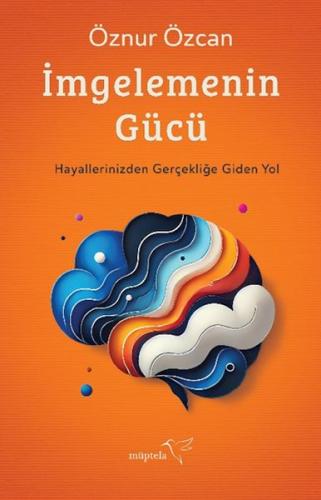 İmgelemenin Gücü Öznur Özcan