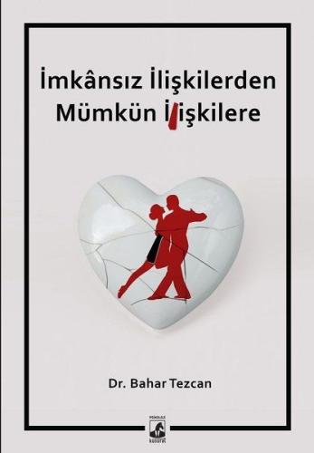 İmkansız İlişkilerden Mümkün İlişkilere %15 indirimli Bahar Tezcan