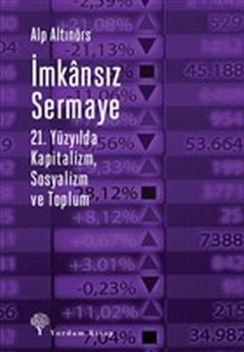 İmkansız Sermaye - 21. Yüzyılda Kapitalizm Sosyalizm ve Toplum %12 ind