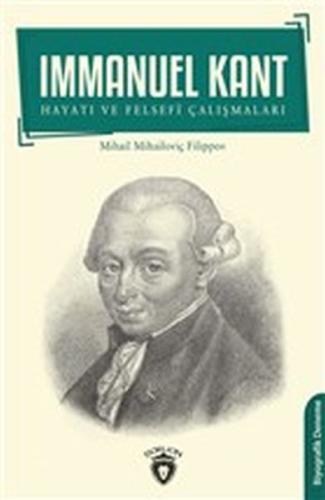 Immanuel Kant - Hayatı ve Felsefi Çalışmaları %25 indirimli Mikhailovi