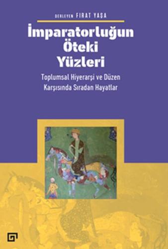 İmparatorluğun Öteki Yüzleri: Toplumsal Hiyerarşi ve Düzen Karşısında 