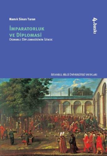 İmparatorluk ve Diplomasi Osmanlı Diplomasisinin İzinde %3 indirimli N